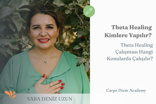 Theta Healing Kimlere Uygundur ve Hangi Konularda Theta Çalışması Yapılır - Saba Deniz Uzun