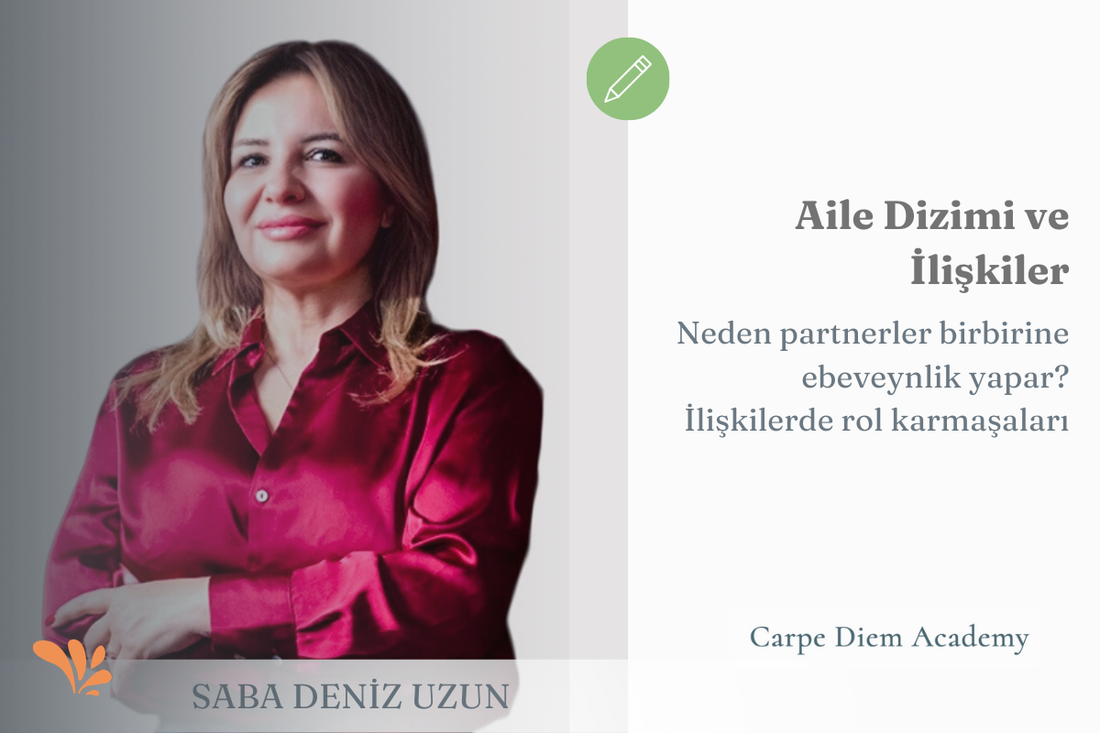 Aile Dizimi ve İlişkiler: Partnere Annelik Etmek Ne Demektir? - Saba Deniz Uzun