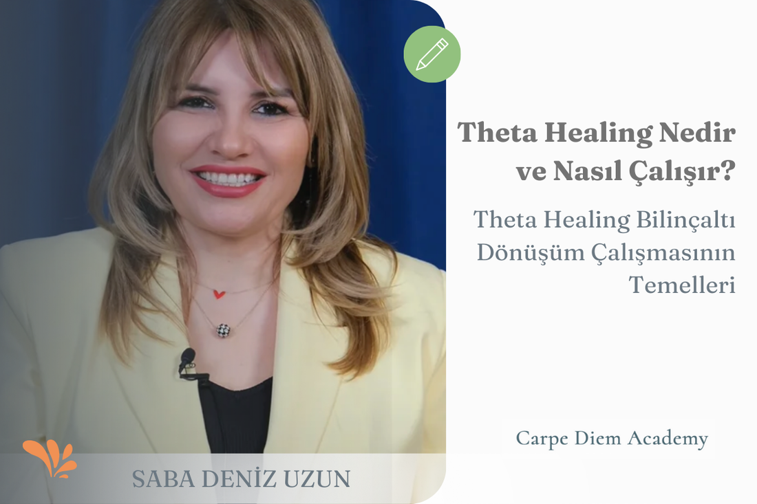 Theta Healing Nedir, Nasıl Çalışır? Bilinçaltı Dönüşümün Temelleri - Saba Deniz Uzun