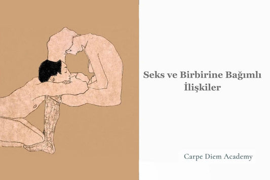 Seks ve Birbirine Bağımlı İlişkiler