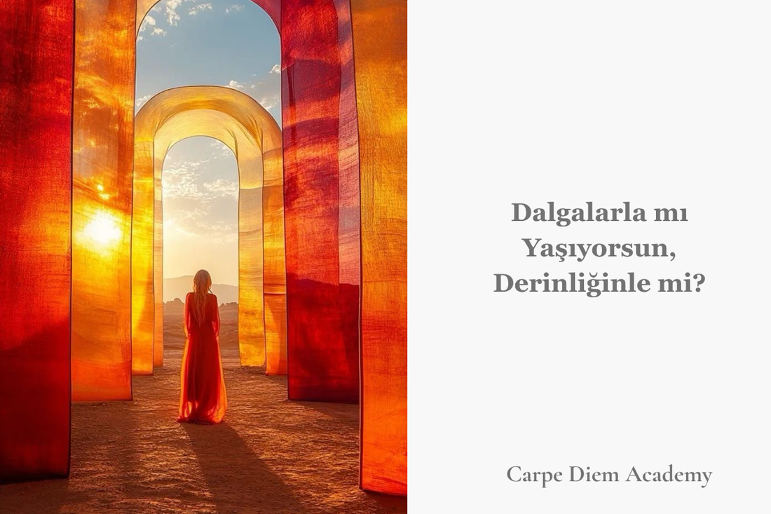 Dalgalarla mı Yaşıyorsun, Derinliğinle mi?