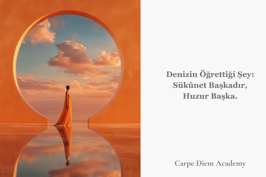 Denizin Öğrettiği Şey: Sükûnet Başkadır, Huzur Başka
