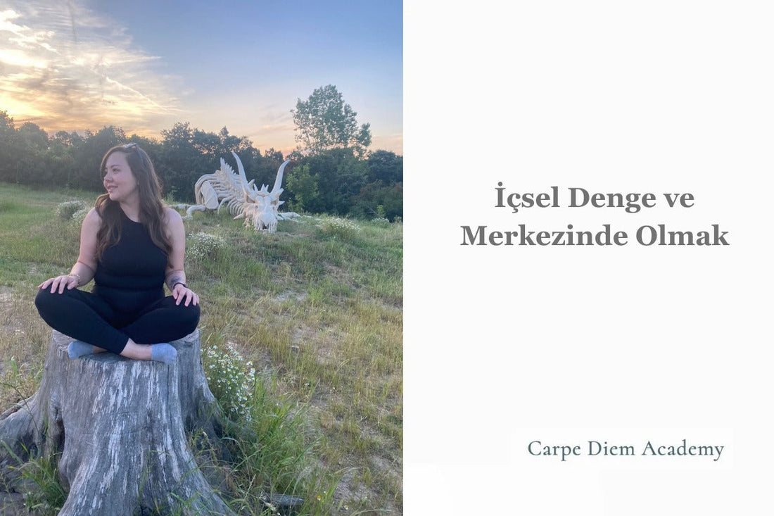 İçsel Denge ve Merkezinde Olmak