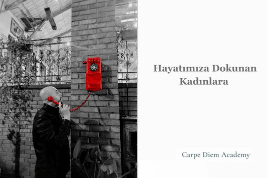 Hayatımıza Dokunan Kadınlara